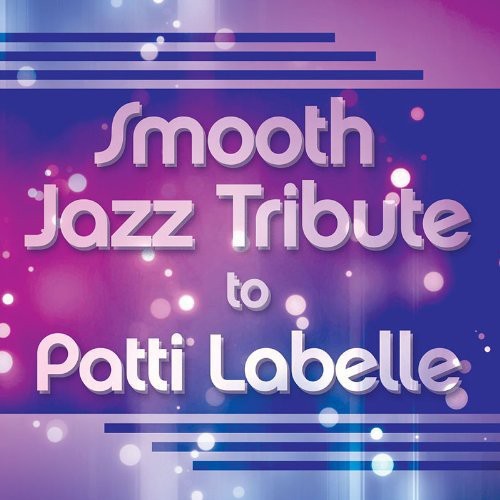 Smooth Jazz All Stars - Patti Labelle Smooth Jazz Tribute - Music CD