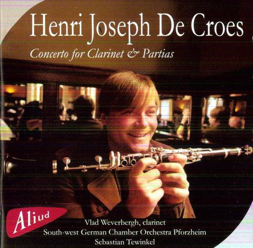 De Croes / Joseph / Vlad Weverbergh - Concerto For Clarinet & Partias - Music CD