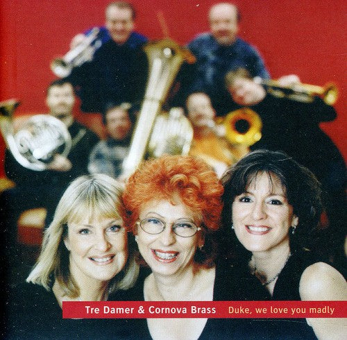 Ellington / Tre Damer / Cornova Brass - Duke We Love You Madly - Music CD