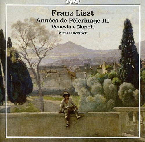 Liszt - Annees De Pelerinage Iii / Venezia E Napoli - Music CD