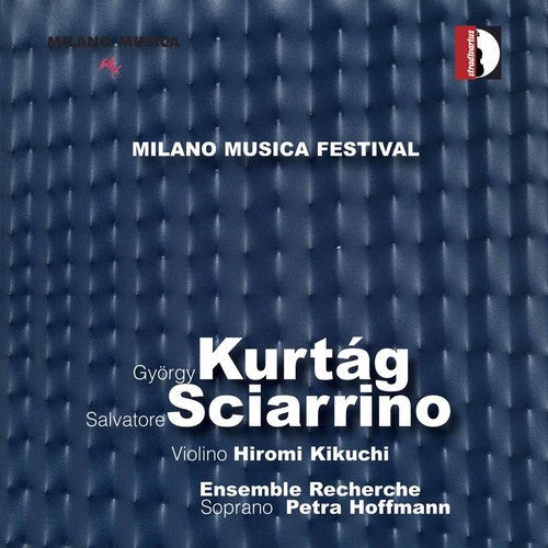 Kurtag / Sciarrino / Kikuchi / Hoffmann - Milan Music Festival Live 4 - Music CD