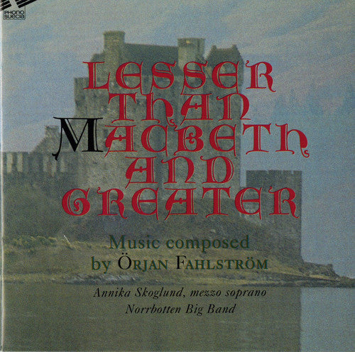 Fahlstrom,orjan / Norrbotten Big Band - Lesser Macbeth Greater - Music CD