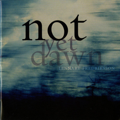 Fredriksson,lennart / Granlund / Almgren - Not Yet Dawn - Music CD