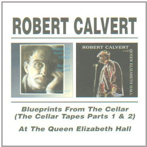 Calvert,robert - Blueprints From The Cellar / At Queen Elizabeth - Music CD