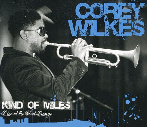 Wilkes,corey - Kind Of Miles - Music CD