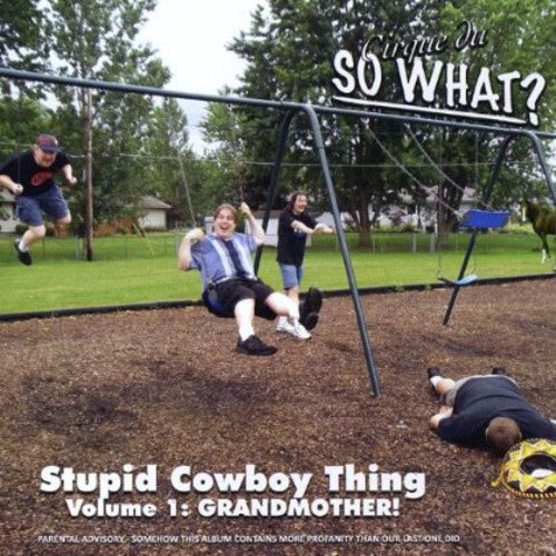 Cirque Du So What? - Stupid Cowboy Thing: Grandmother 1 Music CD