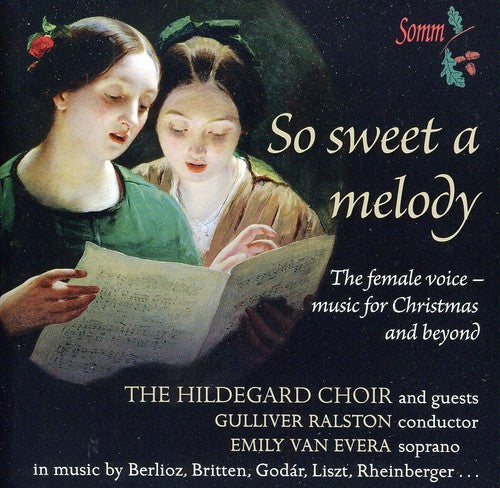 Hildegard Choir / Van Evera / Berlioz / Ralston - So Sweet A Melody - Music CD