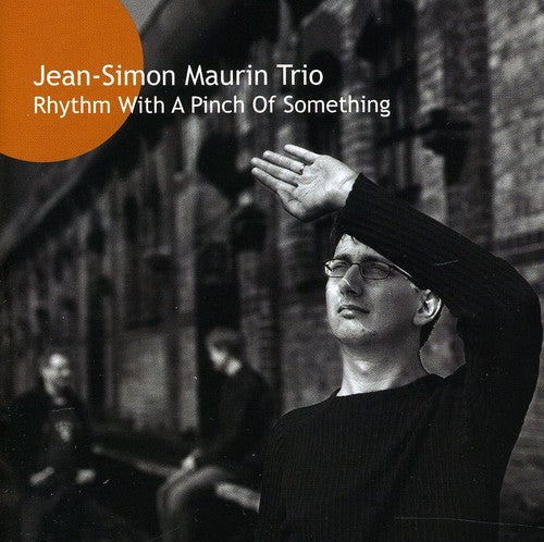 Maurin,jean-simon Trio - Rhythm With A Pinch Of Something - Music CD