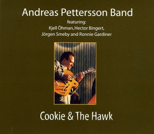 Pettersson / Andreas Pettersson Band - Cookie & The Hawk - Music CD