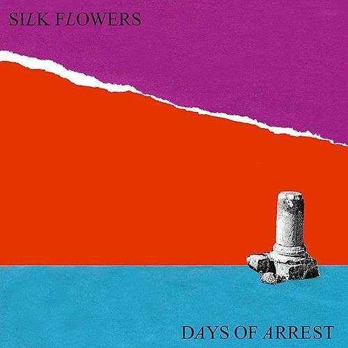 Silk Flowers - Days Of Arrest - Vinyl Record