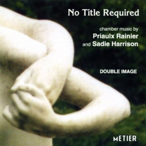 Rainier / Harrison / Sparling / Carhart / Carey - No Title Required: Chamber Music - Music CD