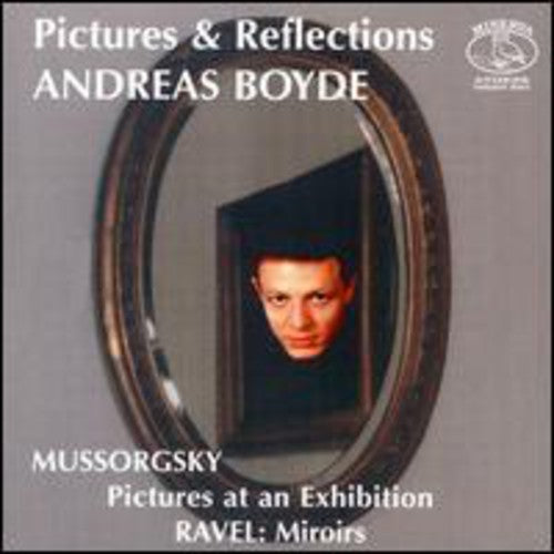 Mussorgsky / Ravel / Boyde,andreas - Pictures & Reflections - Music CD
