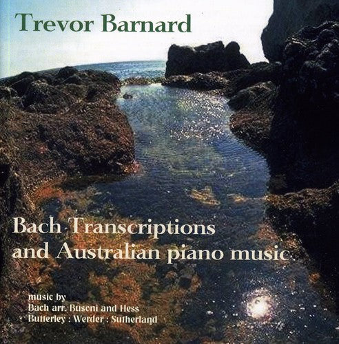 Bach,j.s. / Barnard,trevor - Bach Transcriptions & Australian Piano Music - Music CD
