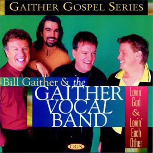 Gaither Vocal Band - Lovin God & Lovin Each Other - Music CD