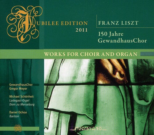 Liszt / Gewandhauschor Leipzig / Meyer - Works For Choir & Organ - Music CD