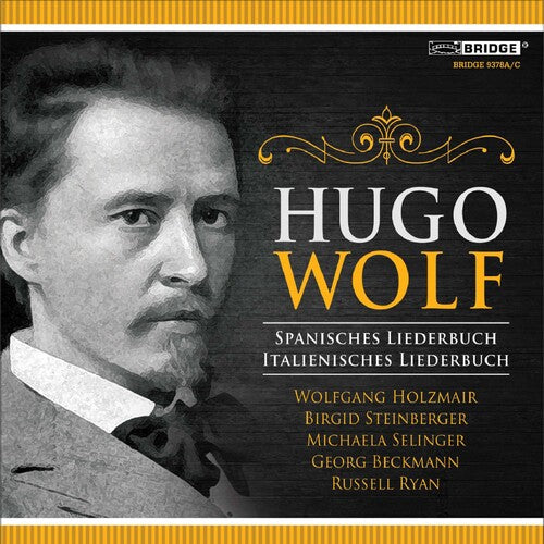 Wolf / Steinberger / Selinger / Holzmair / Ryan - Hugo Wolf: Spanish & Italian Songbook - Music CD