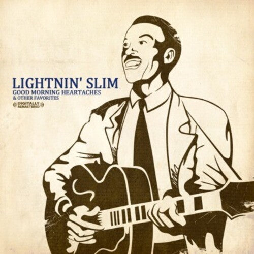 Lightnin' Slim - Good Morning Heartaches & Other Favorites - Music CD