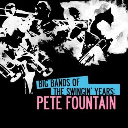 Fountain,pete - Big Bands Swingin Years: Pete Fountain - Music CD