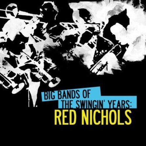 Red Nichols - Big Bands Swingin Years: Red Nichols - Music CD