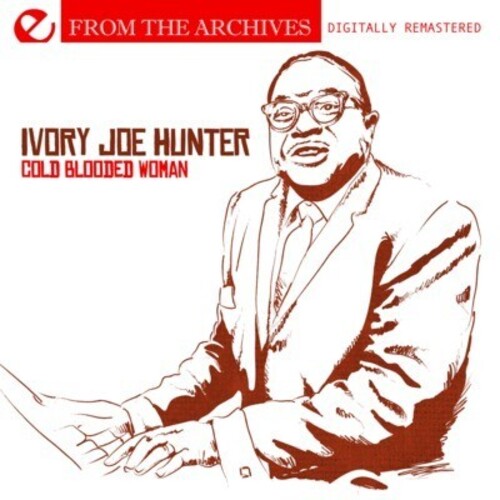 Hunter,ivory Joe - Cold Blooded Woman: From The Archives - Music CD