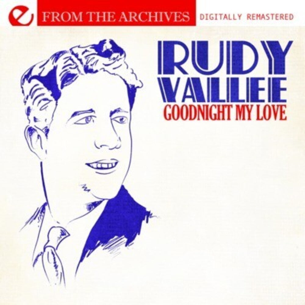 Rudy Vallee - Goodnight My Love - from the Archives Music CD