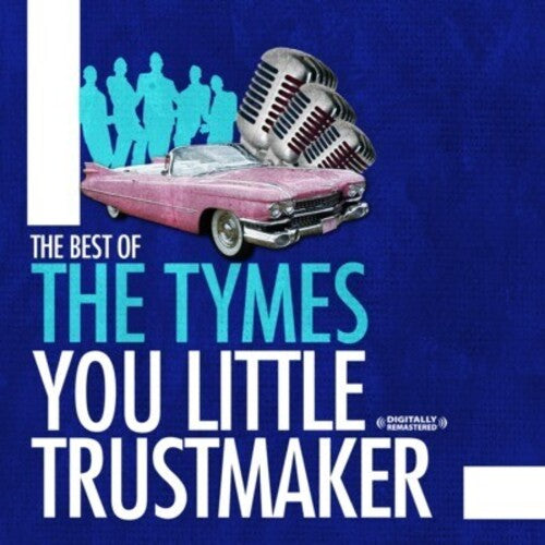 Tymes - Best Of: You Little Trust Maker - Music CD