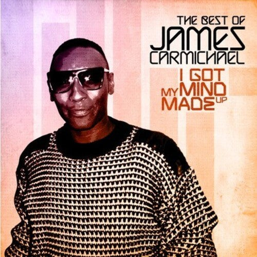 Carmichael,james - I Got My Mind Made Up - The Best Of - Music CD