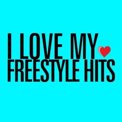 I Love My Freestyle Hits / Various - I Love My Freestyle Hits - Music CD