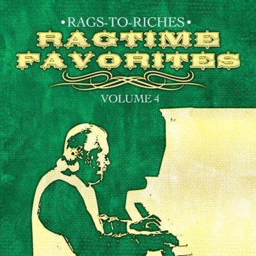 Rags-to-riches - Ragtime Favorites Vol. 4 - Music CD