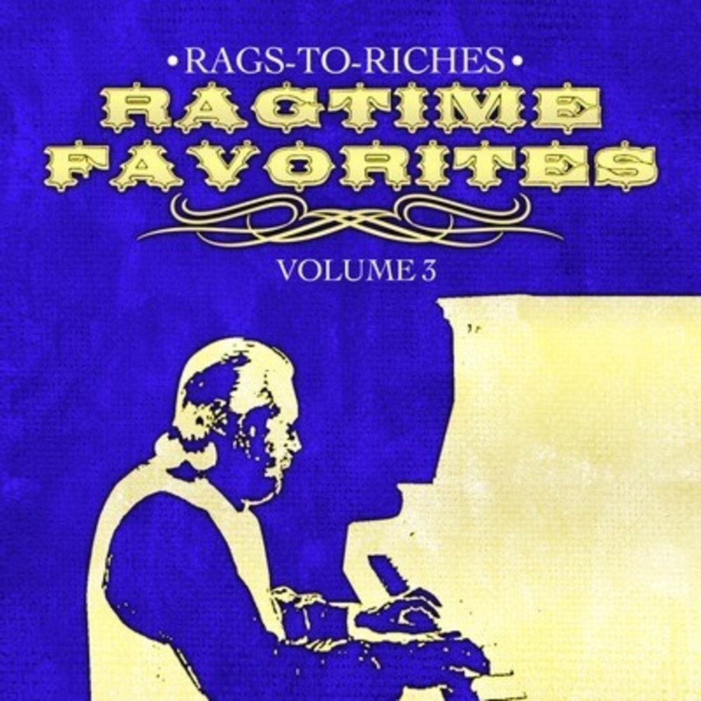 Rags-To-Riches - Ragtime Favorites Vol. 3 Music CD