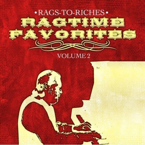 Rags-to-riches - Ragtime Favorites Vol. 2 - Music CD