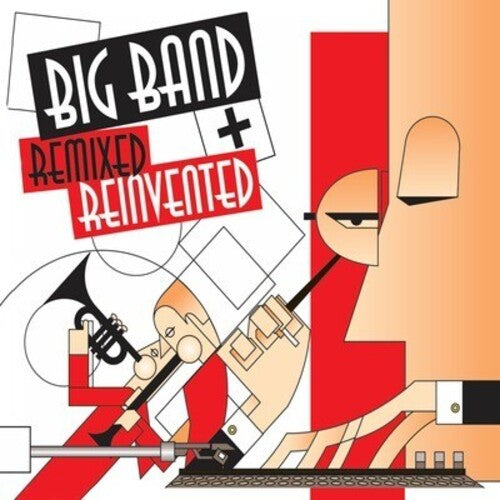 Big Band Remixed & Reinvented / Various - Big Band Remixed & Reinvented - Music CD