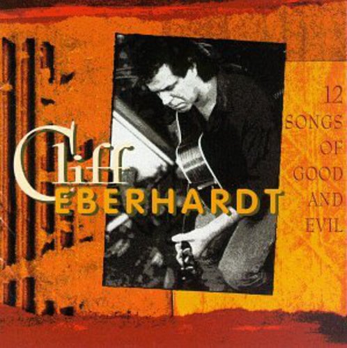 Eberhardt,cliff - 12 Songs Of Good & Evil - Music CD