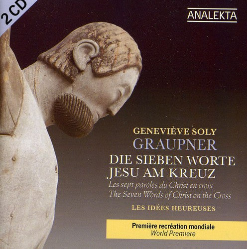 Graupner / Soly / Idees Heureuses - Seven Words Of Christ On The Cross - Music CD
