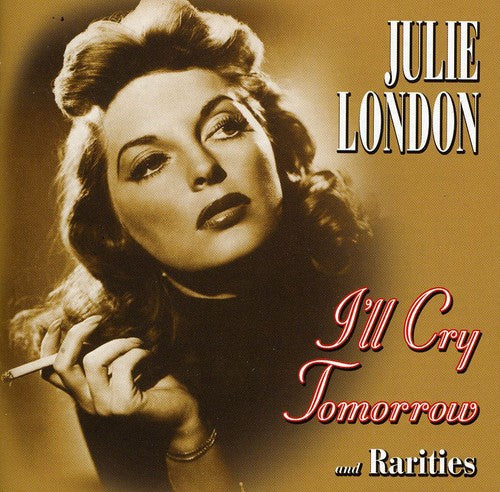 London,julie - I'll Cry Tomorrow & Rarities - Music CD