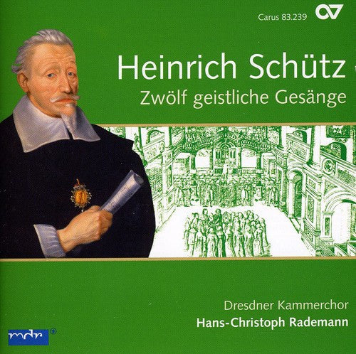 Schuetz / Dresdner Kammerchor / Rademann - Zwoelf Geistliche Gesaenge - Music CD