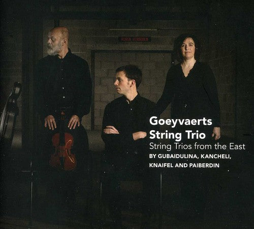 Gubaidulina / Paiberdin / Goeyvaerts String Trio - String Trios From The East - Music CD