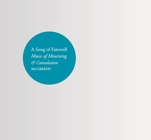 Paul McCreesh/Gabrieli Consort & Players - Song of Farewell: Music of Mourning & Consolation Music CD