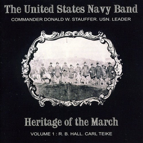 Hall / Teike / Us Navy Band / Stauffer - Heritage Of The March 1 - Music CD