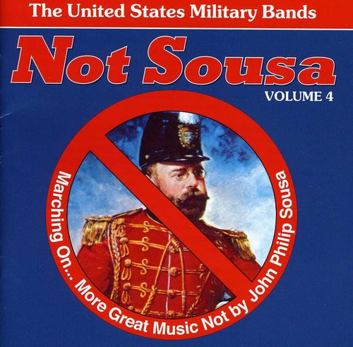 Chambers / Sellenick / Gould / Us Military Bands - Not Sousa & Marching On 4 - Music CD