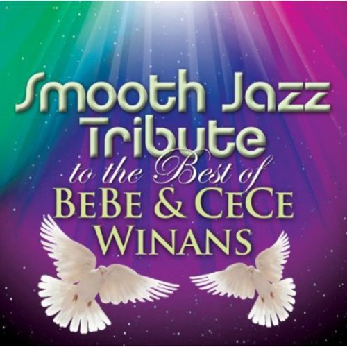 Smooth Jazz Tribute - Smooth Jazz Tribute To The Best Of Bebe & Cece Win - Music CD