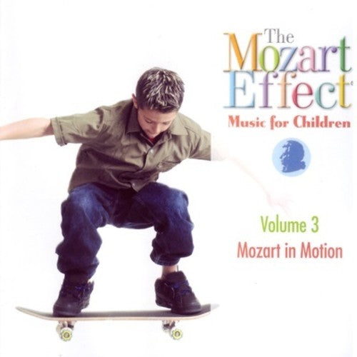 Mozart Effect - Music For Children 3: Mozart In Motion - Music CD
