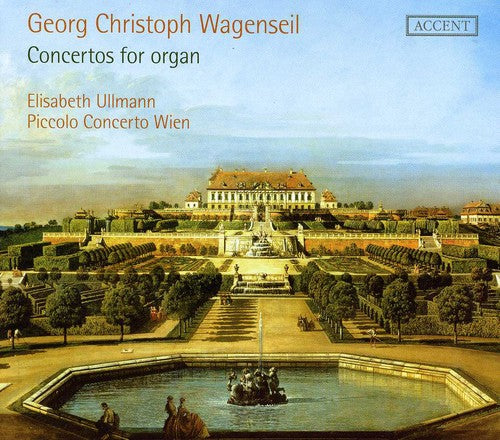 Wagenseil / Ullmann / Sensi / Piccolo Cto Wien - Concertos For Organ - Music CD