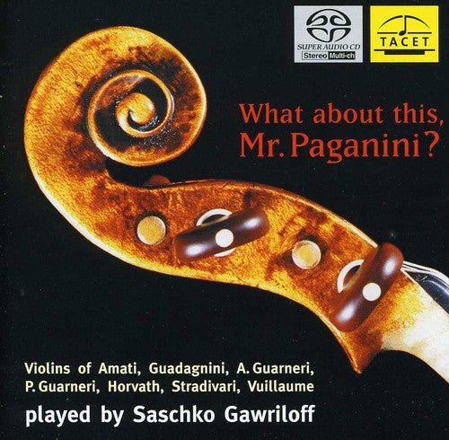 Bach / Veracini / Kreisler / Gawriloff / Ratner - What About This: Mr Paganini - Super Audio CD