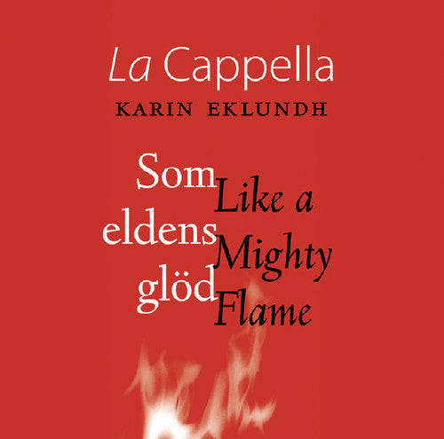 Hagvil / Forssen / Cappella / Eklundh - Like A Mighty Flame - Music CD