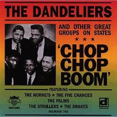 Dandeliers & Other Great Groups - Chop Chop Boom - Music CD