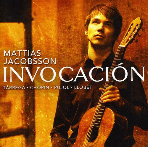 Jacobsson / Tarrega / Chopin - Invocacion: Works By Chopin Terraga Pujol & Llobet - Music CD