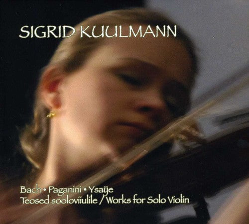 Bach / Paganini / Ysaye / Kuulmann - Works For Solo Violin - Music CD