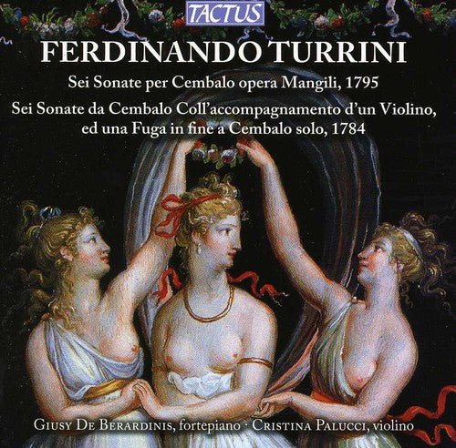 Turrini / De Berardinis / Palucci - Six Harpsichord Sonatas Op. Mangili 1795 - Music CD