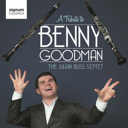Goodman,benny / Julian Bliss Septet - Tribute To Benny Goodman - Music CD